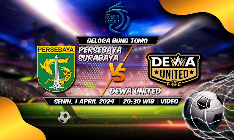 Prediksi Lengkap BRI Liga 1: Persebaya Surabaya Vs Dewa United